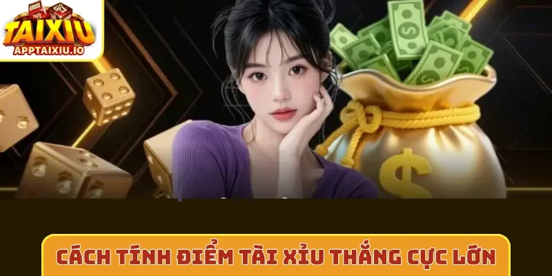 Cách tính điểm tài xỉu