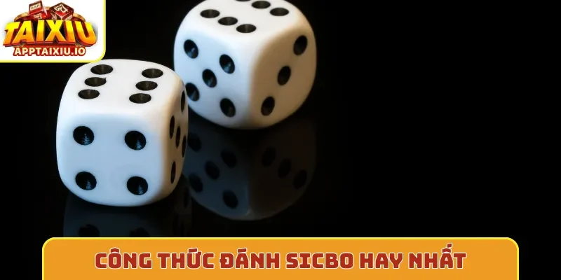 Công thức đánh sicbo hay nhất
