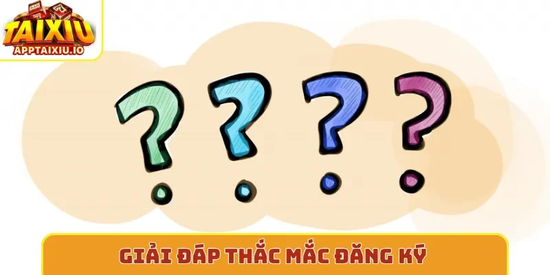 Giải đáp thắc mắc đăng ký