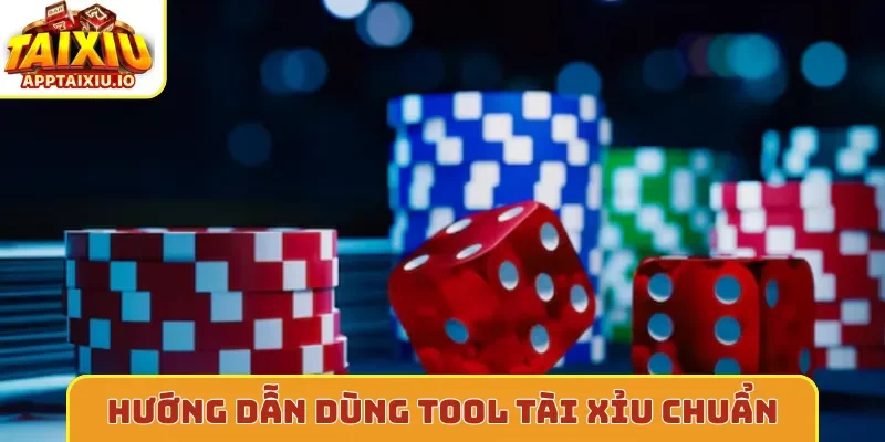 Hướng dẫn dùng tool tài xỉu chuẩn