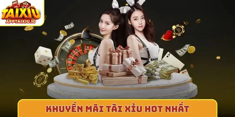 Khuyến mãi tài xỉu hot nhất