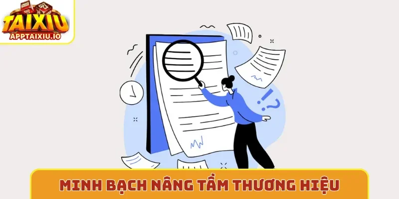 Minh bạch thông tin nâng tầm thương hiệu