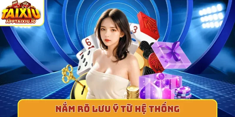 Nắm rõ lưu ý từ hệ thống