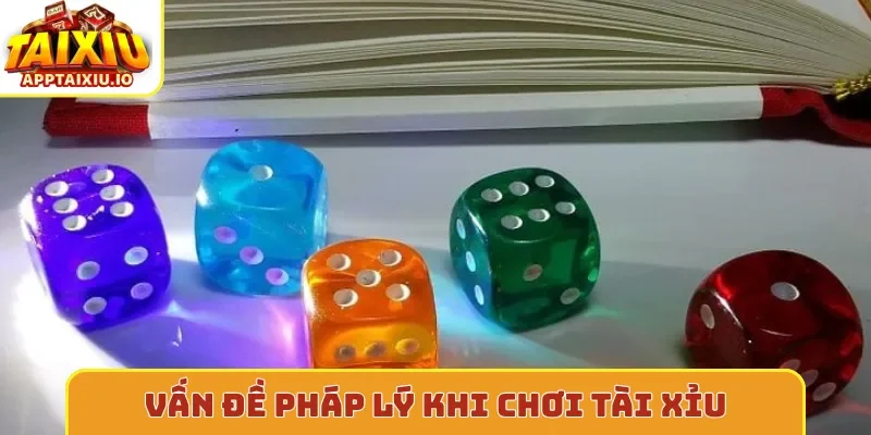 Vấn đề pháp lý khi chơi tài xỉu